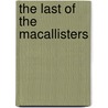 The Last of the Macallisters by Amelia Edith Huddleston Barr