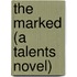 The Marked (a Talents Novel)