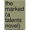 The Marked (a Talents Novel) door Inara Scott