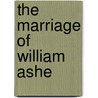 The Marriage of William Ashe by Mrs. Humphry Ward