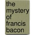 The Mystery of Francis Bacon