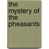 The Mystery of the Pheasants