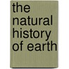 The Natural History of Earth door Richard John Huggett