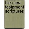 The New Testament Scriptures by Charles Hebert