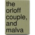 The Orloff Couple, And Malva