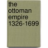 The Ottoman Empire 1326-1699 by S.R. Turnbull
