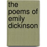 The Poems Of Emily Dickinson door Emily Dickinson