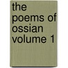 The Poems of Ossian Volume 1 door James Macpherson