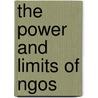 The Power And Limits Of Ngos by Sarah E. Mendelson