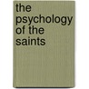 The Psychology Of The Saints door Henri Joly
