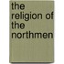 The Religion Of The Northmen
