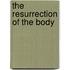 The Resurrection of the Body