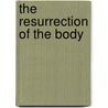 The Resurrection of the Body door Caroline Walker Bynum