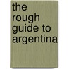 The Rough Guide to Argentina door Rosalba O'Brien