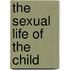 The Sexual Life of the Child