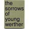 The Sorrows of Young Werther door Johann Wolfgang von Goethe