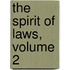 The Spirit Of Laws, Volume 2