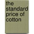 The Standard Price of Cotton