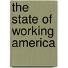 The State Of Working America door Lawrence Mishel