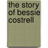 The Story of Bessie Costrell
