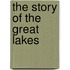 The Story of the Great Lakes