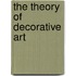 The Theory Of Decorative Art