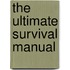 The Ultimate Survival Manual