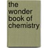 The Wonder Book of Chemistry