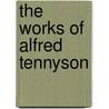 The Works Of Alfred Tennyson door Baron Alfred Tennyson Tennyson