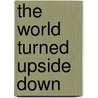 The World Turned Upside Down by Kennedy