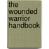 The Wounded Warrior Handbook