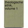 Theologische Ethik, Volume 1 by Richard Rothe