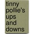 Tinny Pollie's Ups And Downs