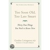 Too Soon Old, Too Late Smart door Gordon Livingston