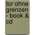 Tor Ohne Grenzen - Book & Cd