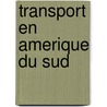 Transport En Amerique Du Sud door Source Wikipedia