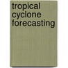 Tropical Cyclone Forecasting door Ronald Cohn
