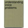 Understanding Voice Problems door Raymond H. Colton