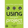Using Microsoft Project 2010 by Sonia Atchison