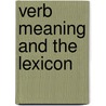 Verb Meaning And The Lexicon by Ramchand