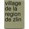 Village de La Region de Zlin by Source Wikipedia