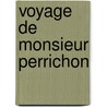 Voyage de Monsieur Perrichon by Eugne Labiche