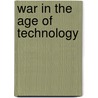War in the Age of Technology by Andrew Wiest