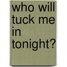 Who Will Tuck Me In Tonight? door Valeri Gorbachev
