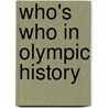 Who's Who In Olympic History by Chris Oxlade