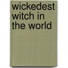 Wickedest Witch in the World door Kate Umansky