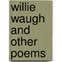 Willie Waugh and Other Poems