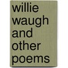 Willie Waugh and Other Poems by James Nicholson