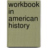 Workbook in American History by Karen Kossie-Chernyshev