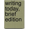 Writing Today, Brief Edition door Richard Johnson-Sheehan